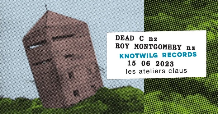 THE DEAD C + roy montgomery + CIA debutante, les ateliers claus, 15/06/2023